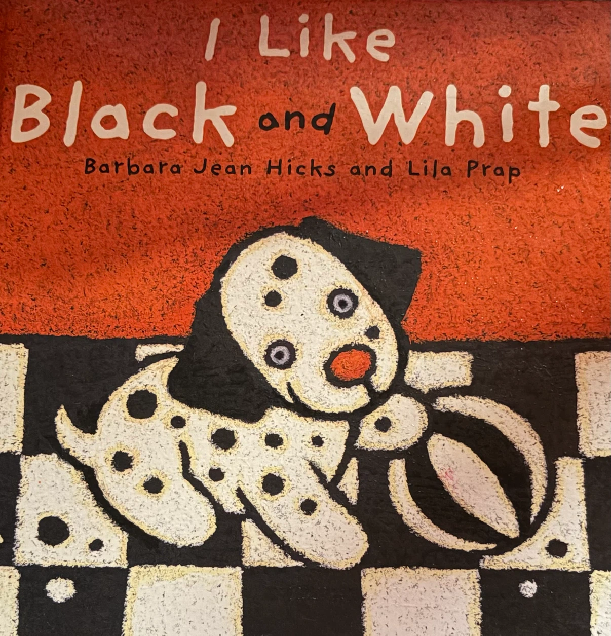 I Like Black and White by Barbara Jean Hicks and Lila Prap