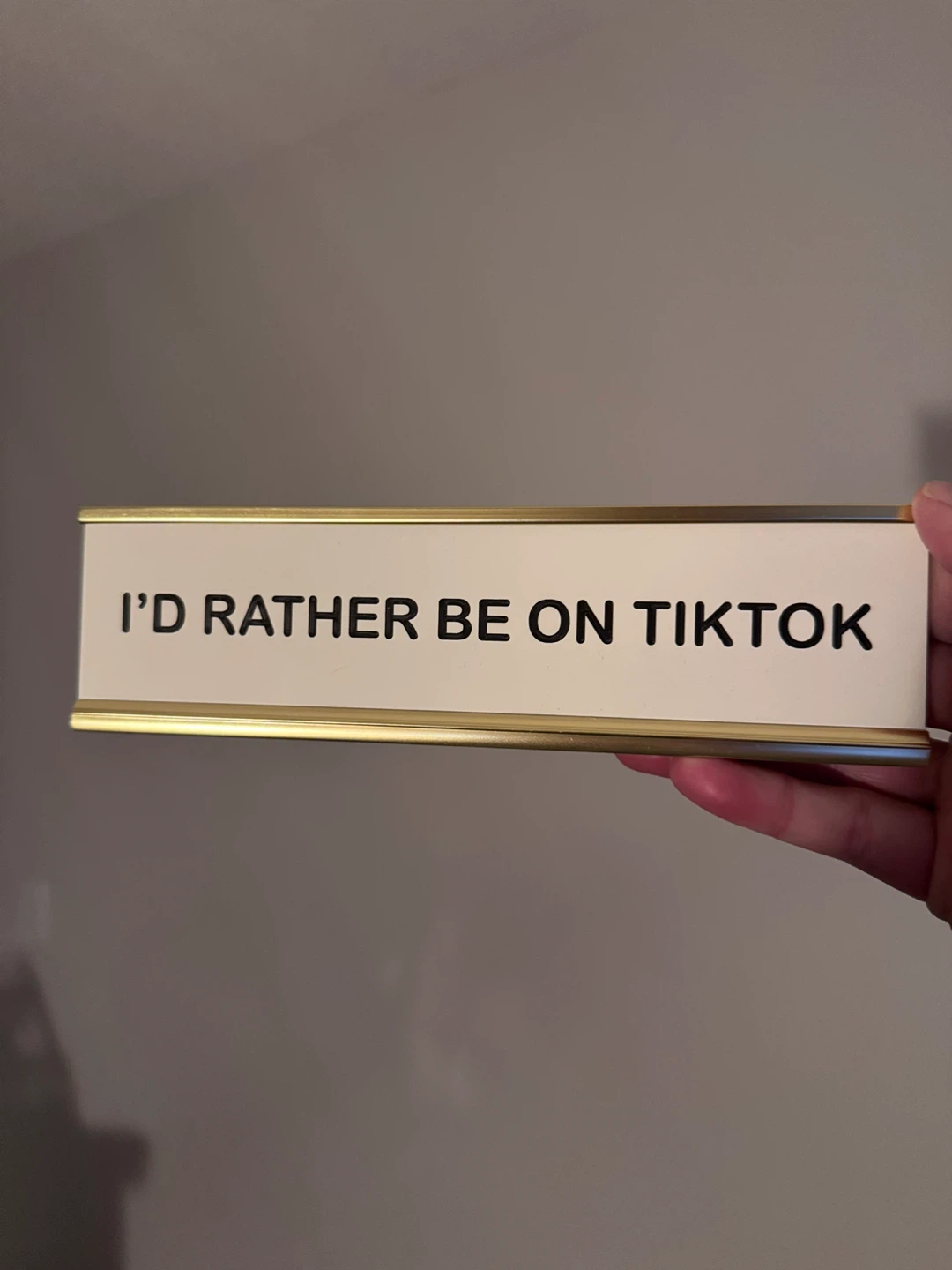 I'd Rather Be On TikTok 2 x 10" Desk Sign, gold