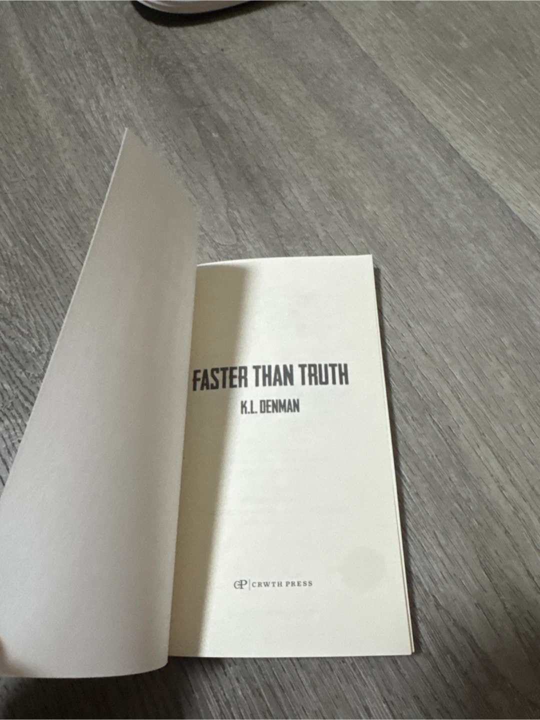 Faster Than Truth by K.L. Denman - photo 3
