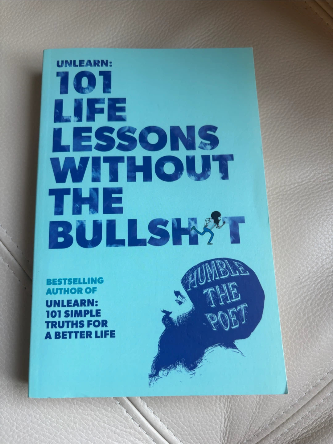 Unlearn: 101 Life Lessons Without the Bullsh*t