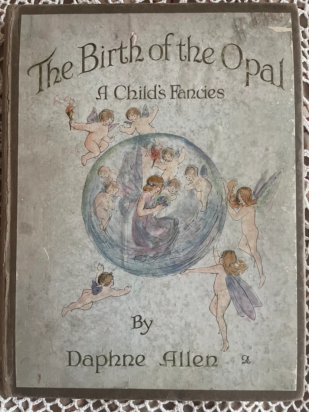 Vintage Book-The Birth of the Opal by Daphne Allen, 1913