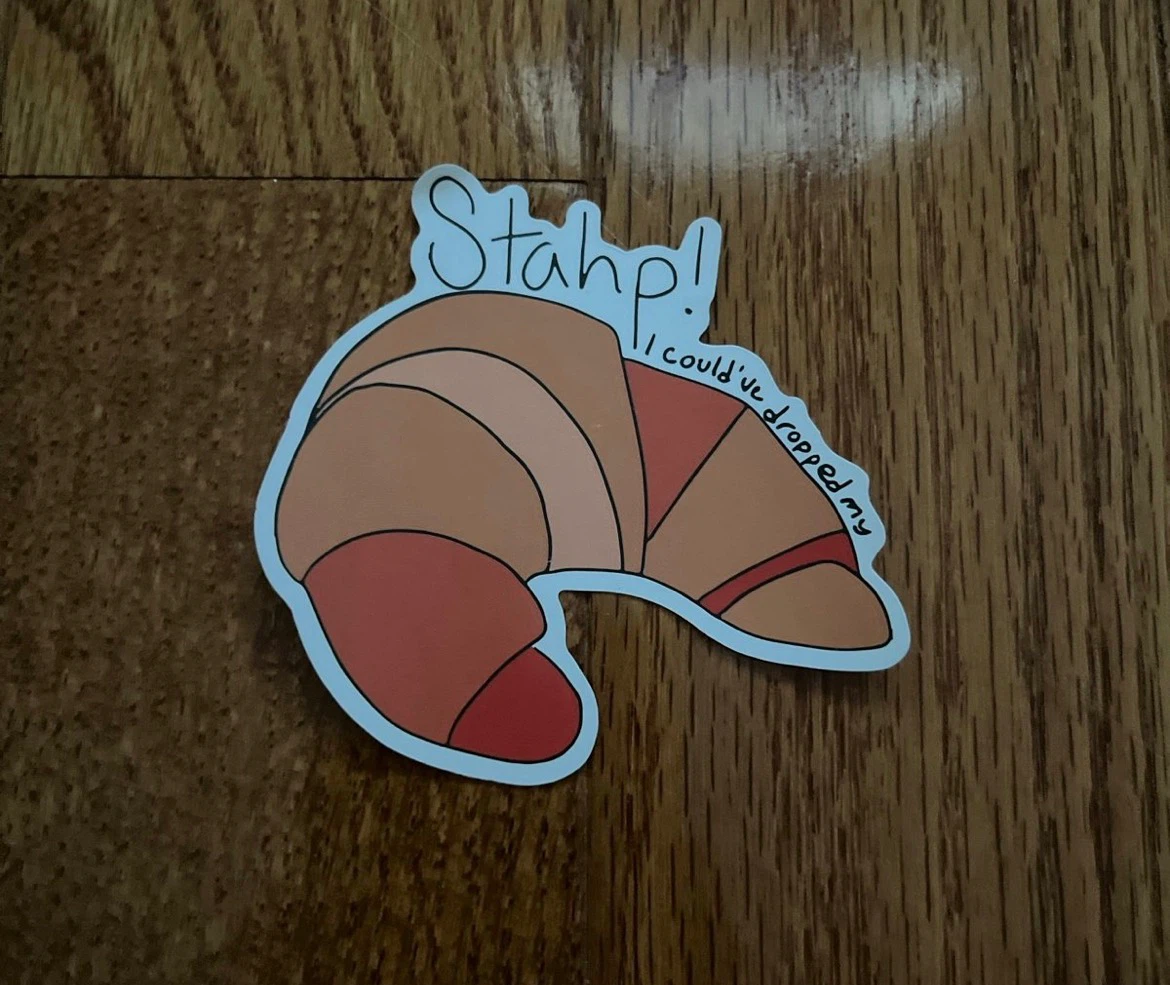 🏈Stahp I could've dropped my croissant sticker