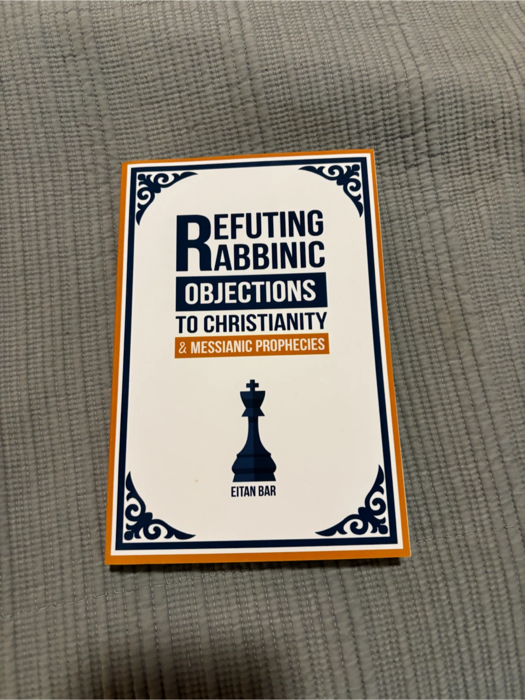 Refuting Rabbinic Objections by Eitan Bar