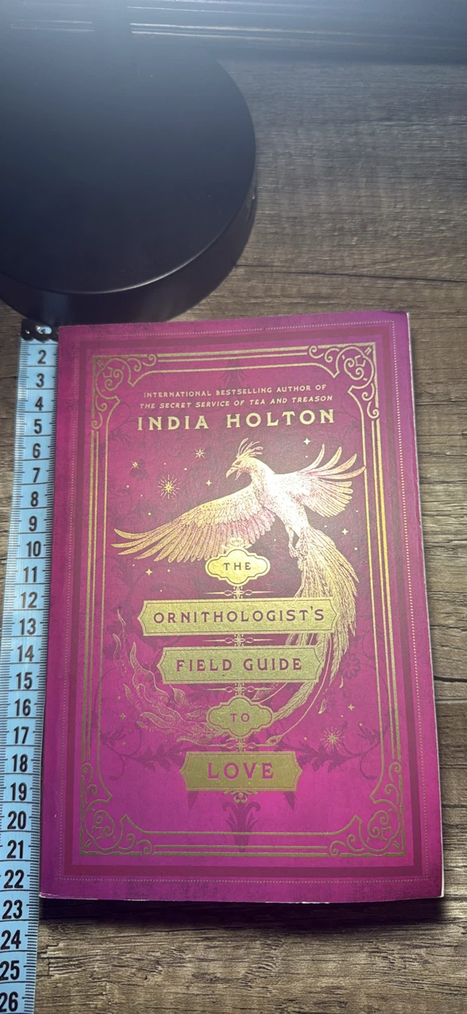The Ornithologist's Field Guide to Love by India Holton