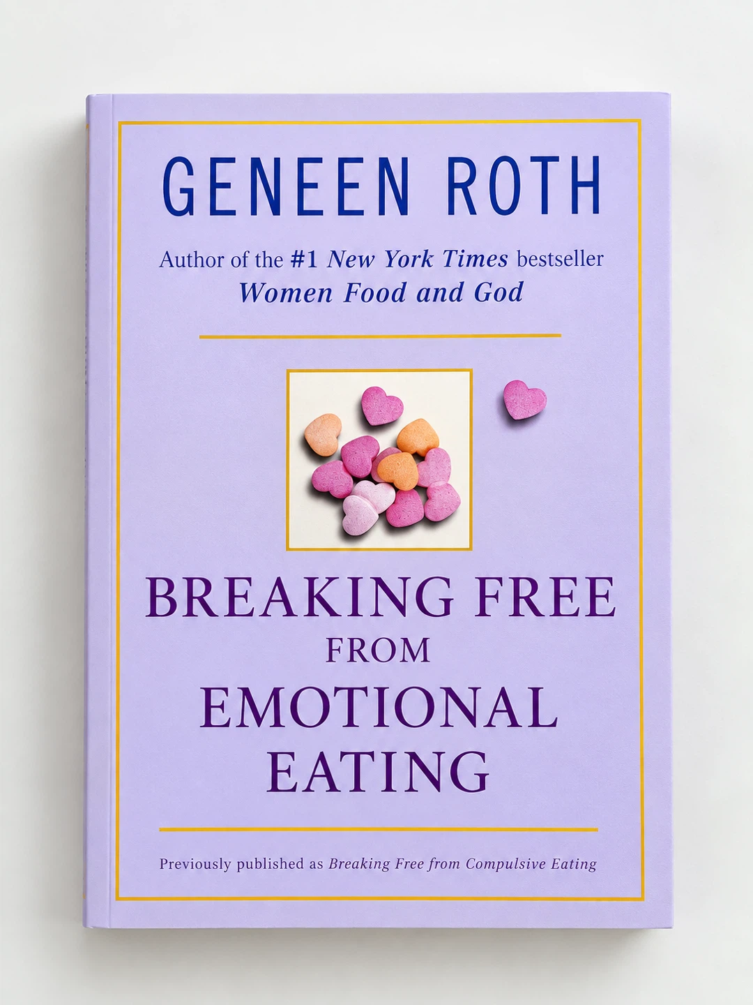 Breaking Free From Emotional Eating by Geneen Roth