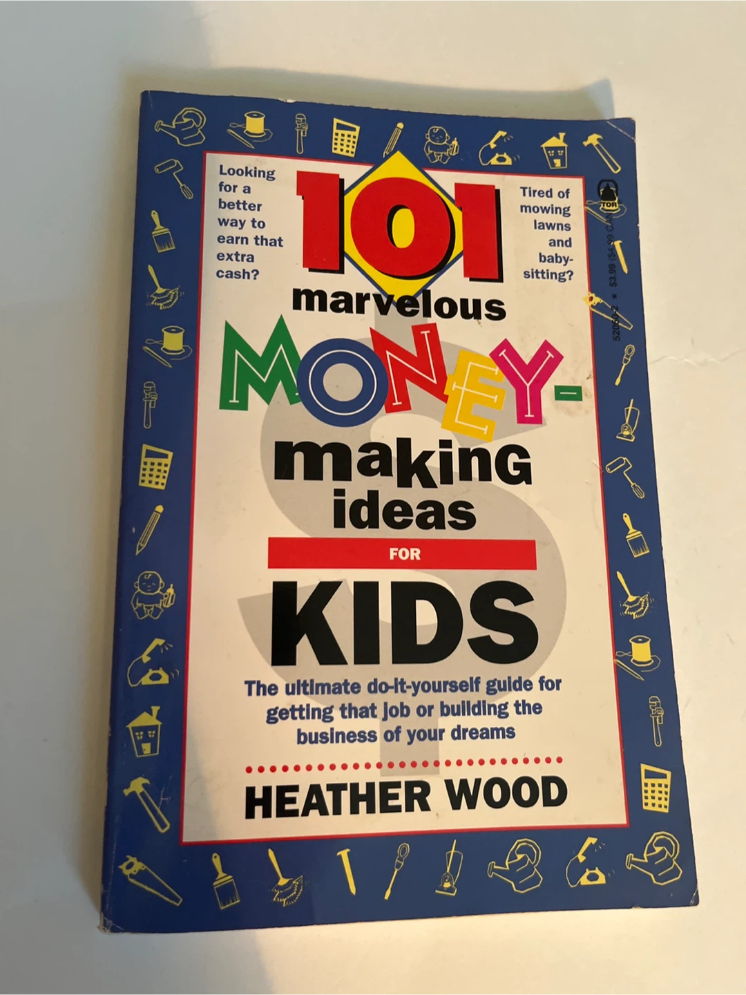 101 Marvelous Money-making Ideas For Kids by Heather Wood