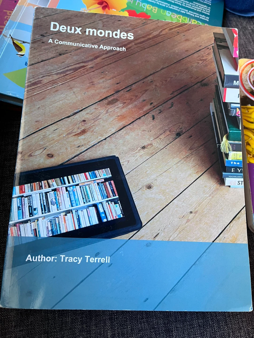Deux mondes: A Communicative Approach by Tracy Terrell