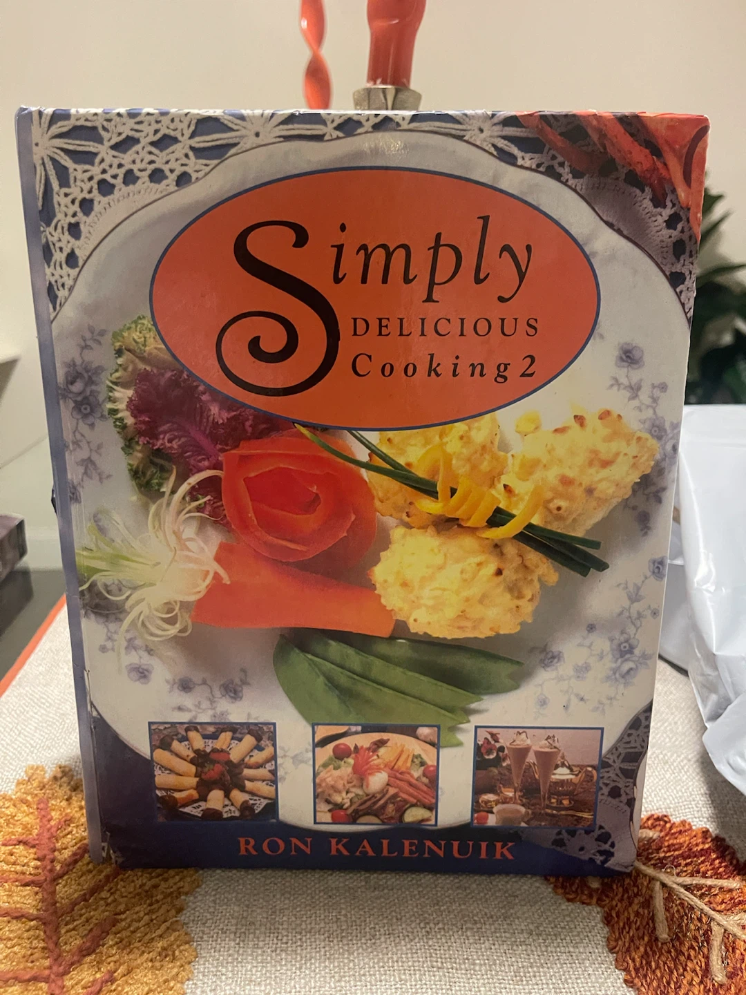 Simply Delicious Cooking 2 by Ron Kalenuik - photo 4