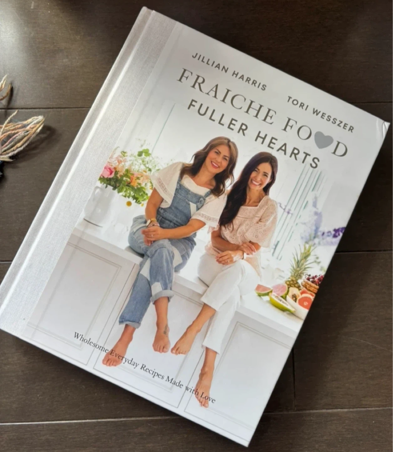 Fraiche Food Fuller Hearts Cookbook