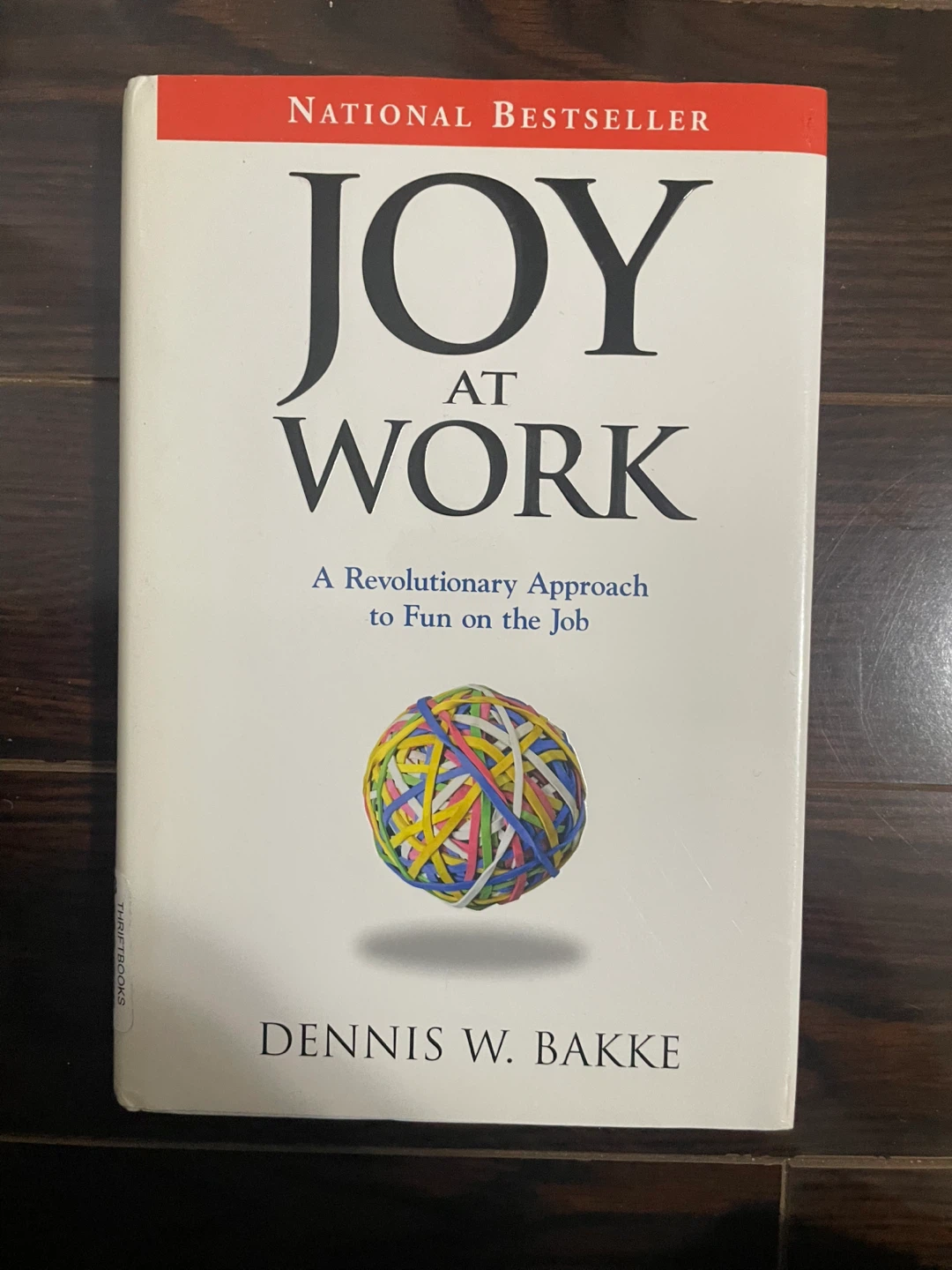 Joy at Work by Dennis W. Bakke