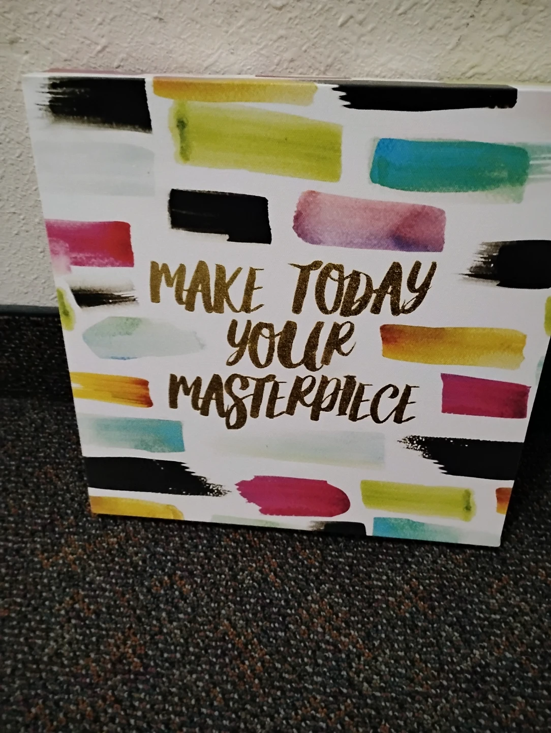 Make Today Your Masterpiece Wall Art