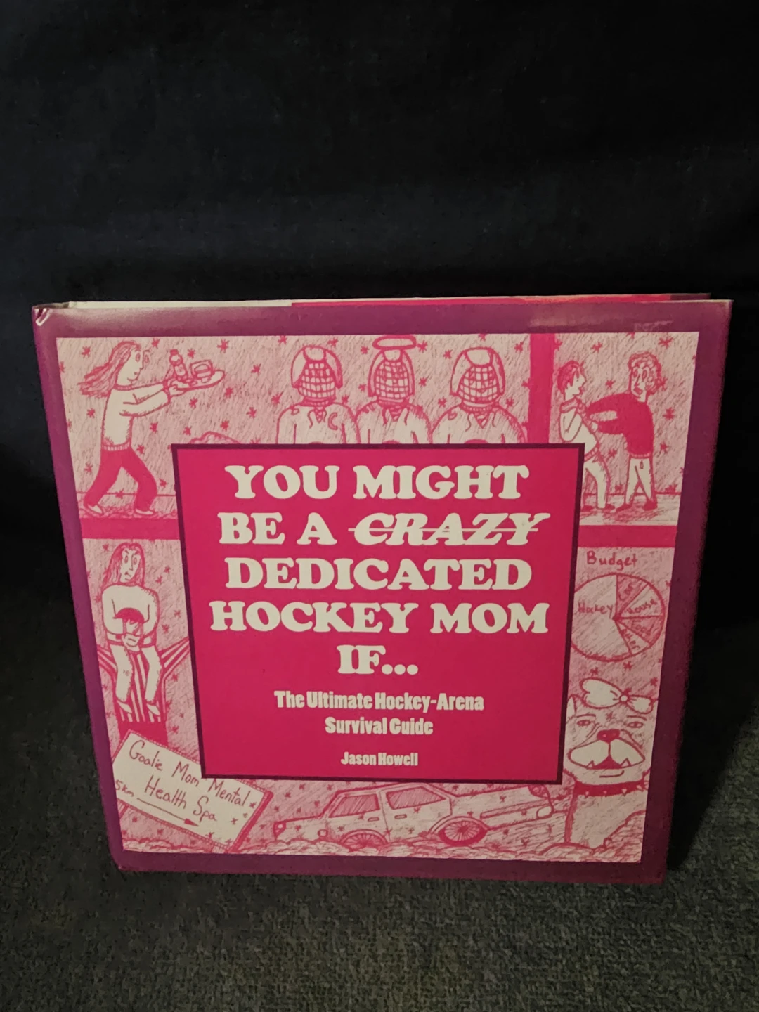 You Might Be a Crazy Dedicated Hockey Mom If... Book