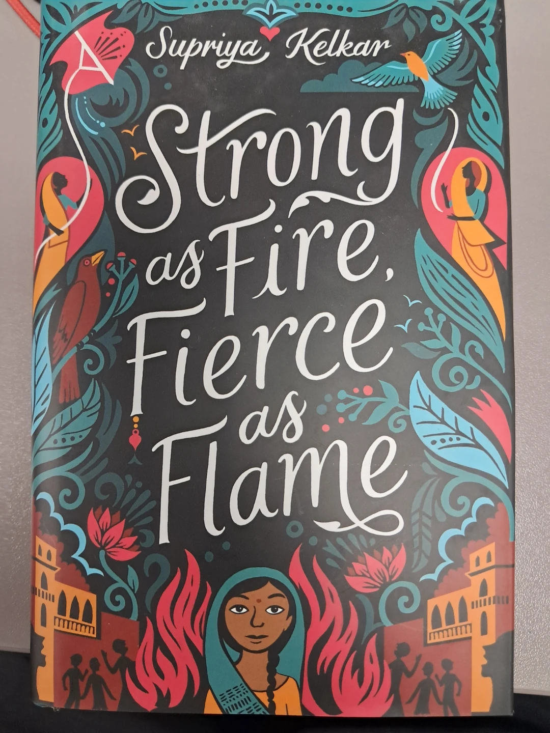 Strong as Fire, Fierce as Flame by Supriya Kelkar