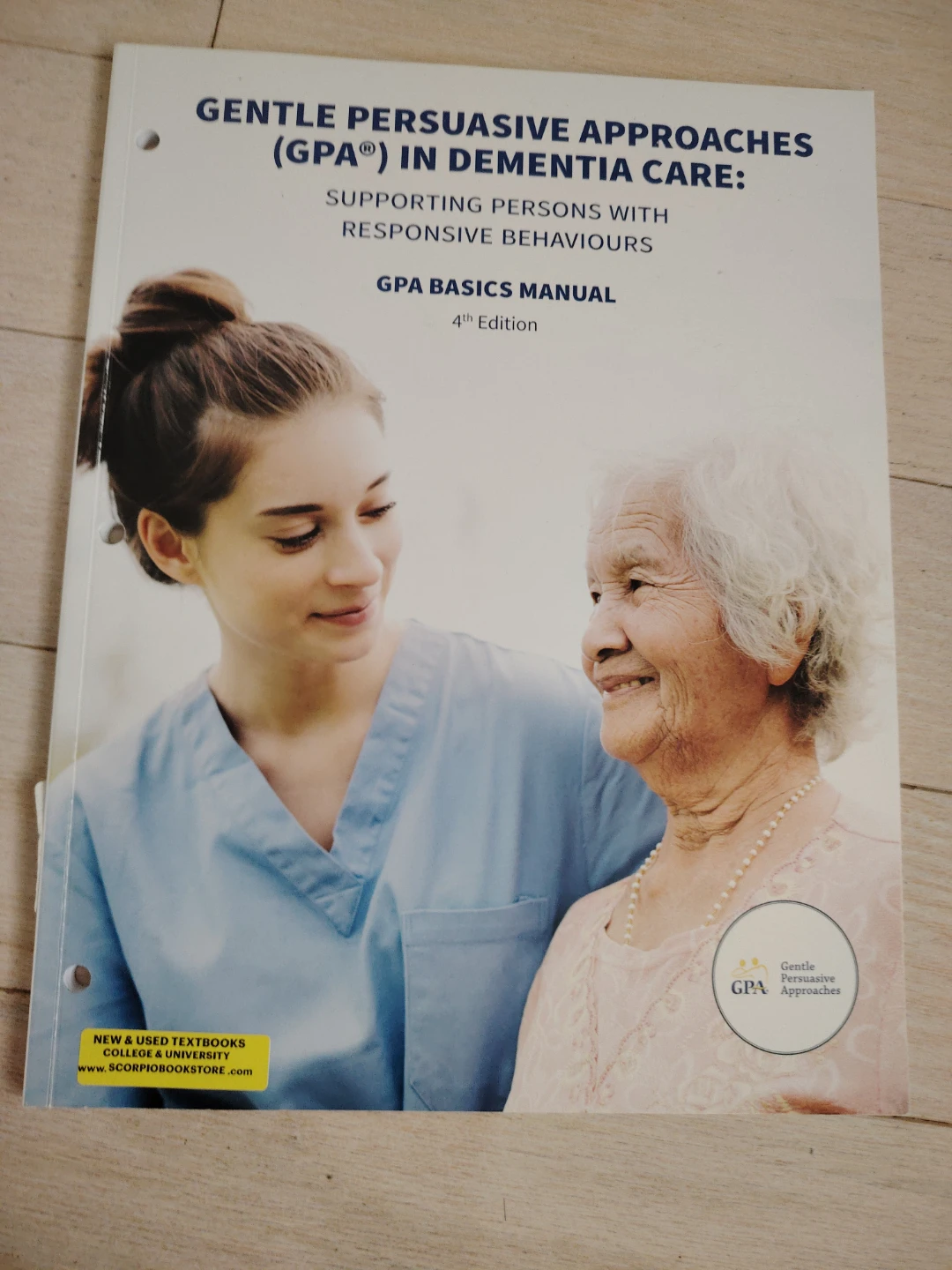 Gentle Persuasive Approaches (GPA)in dementia care basic manual