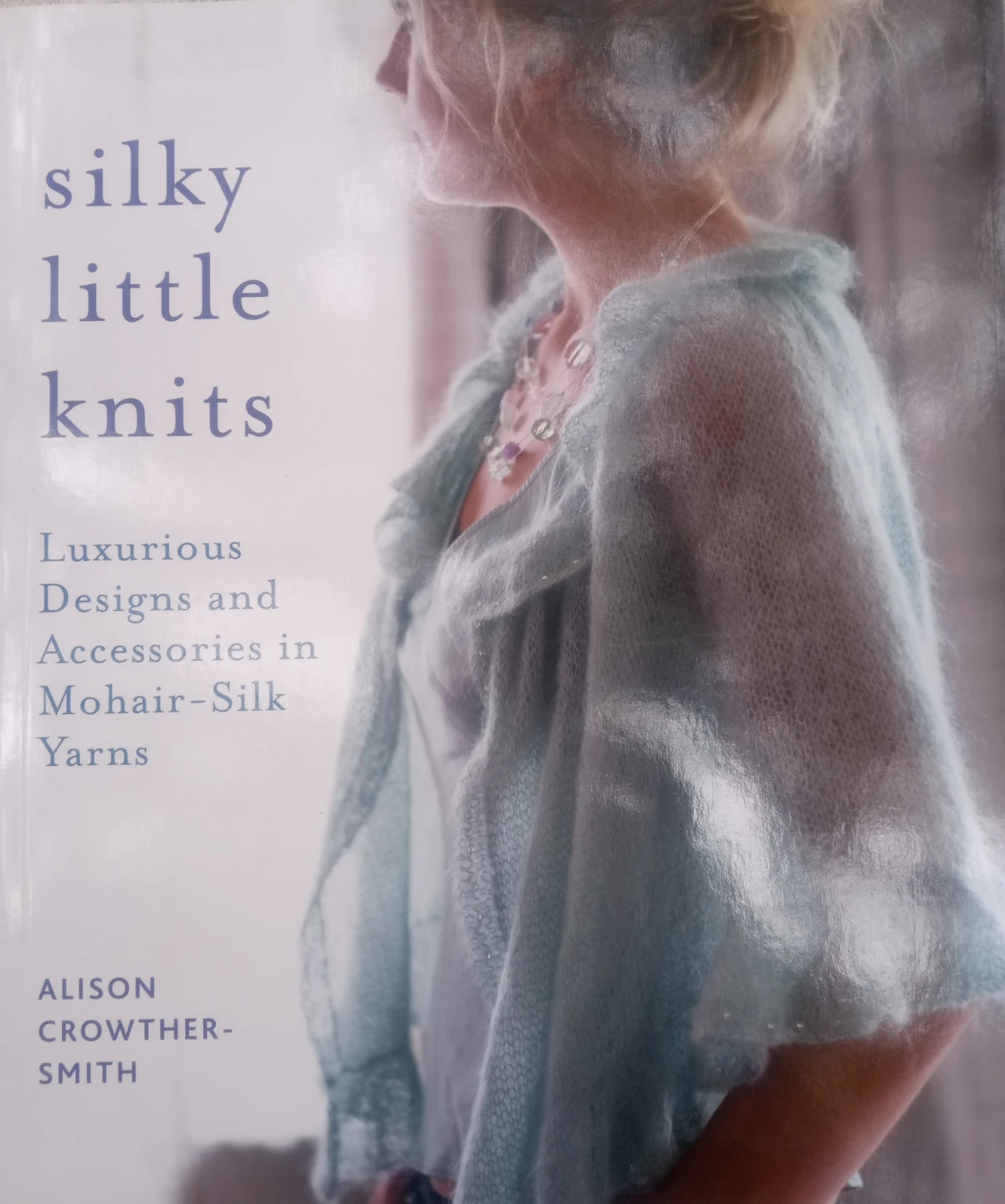 Silky Little Knits by Alison Crowther-Smith