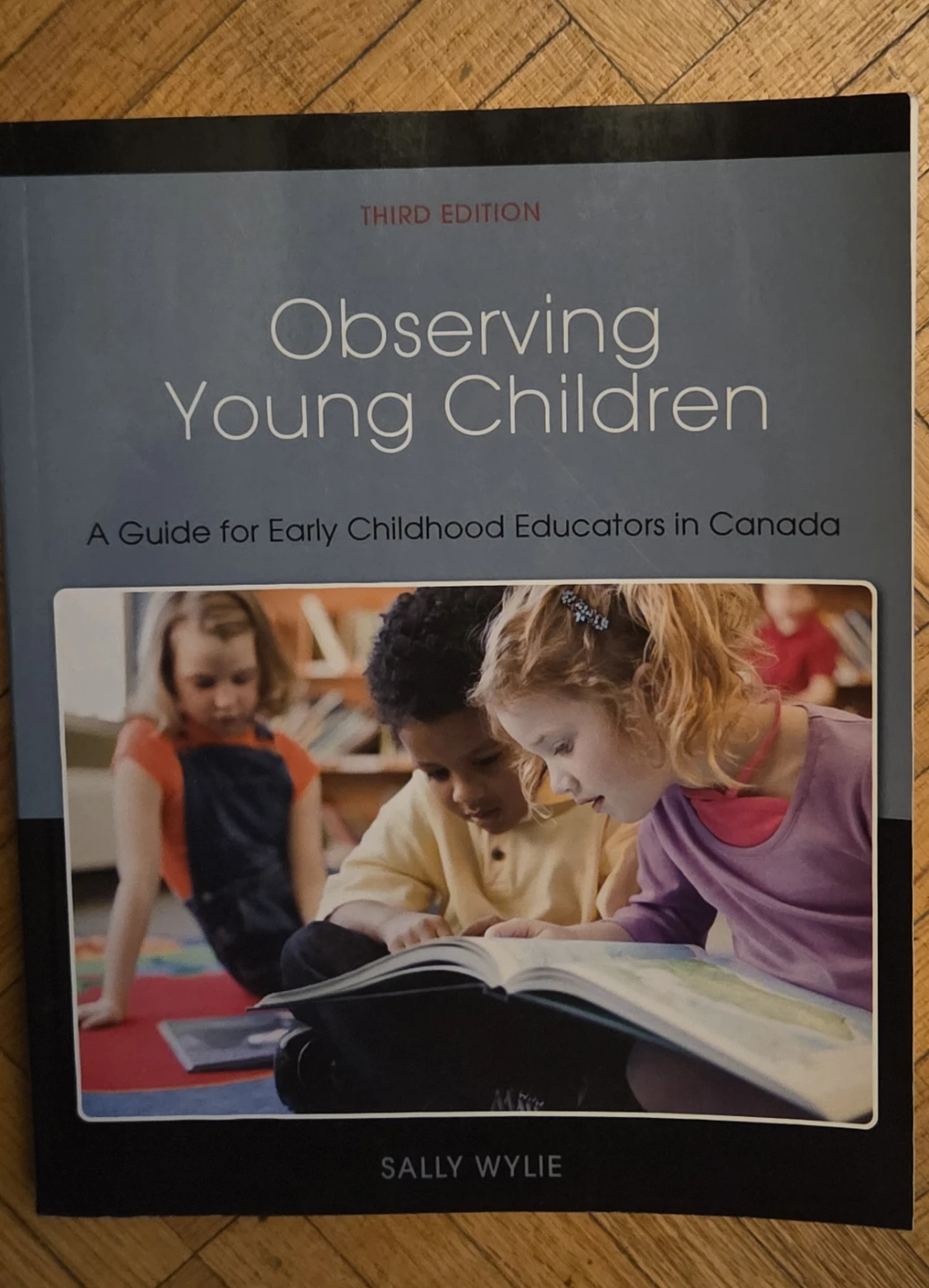 Observing Young Children, Third Edition - Sally Wylie