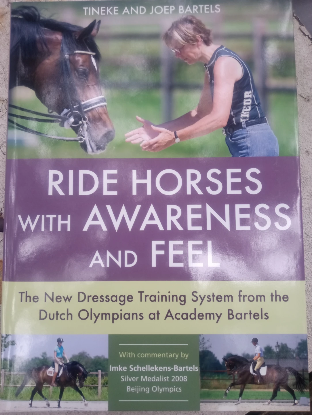 Ride Horses With Awareness And Feel by Tineke and Joep Bartels