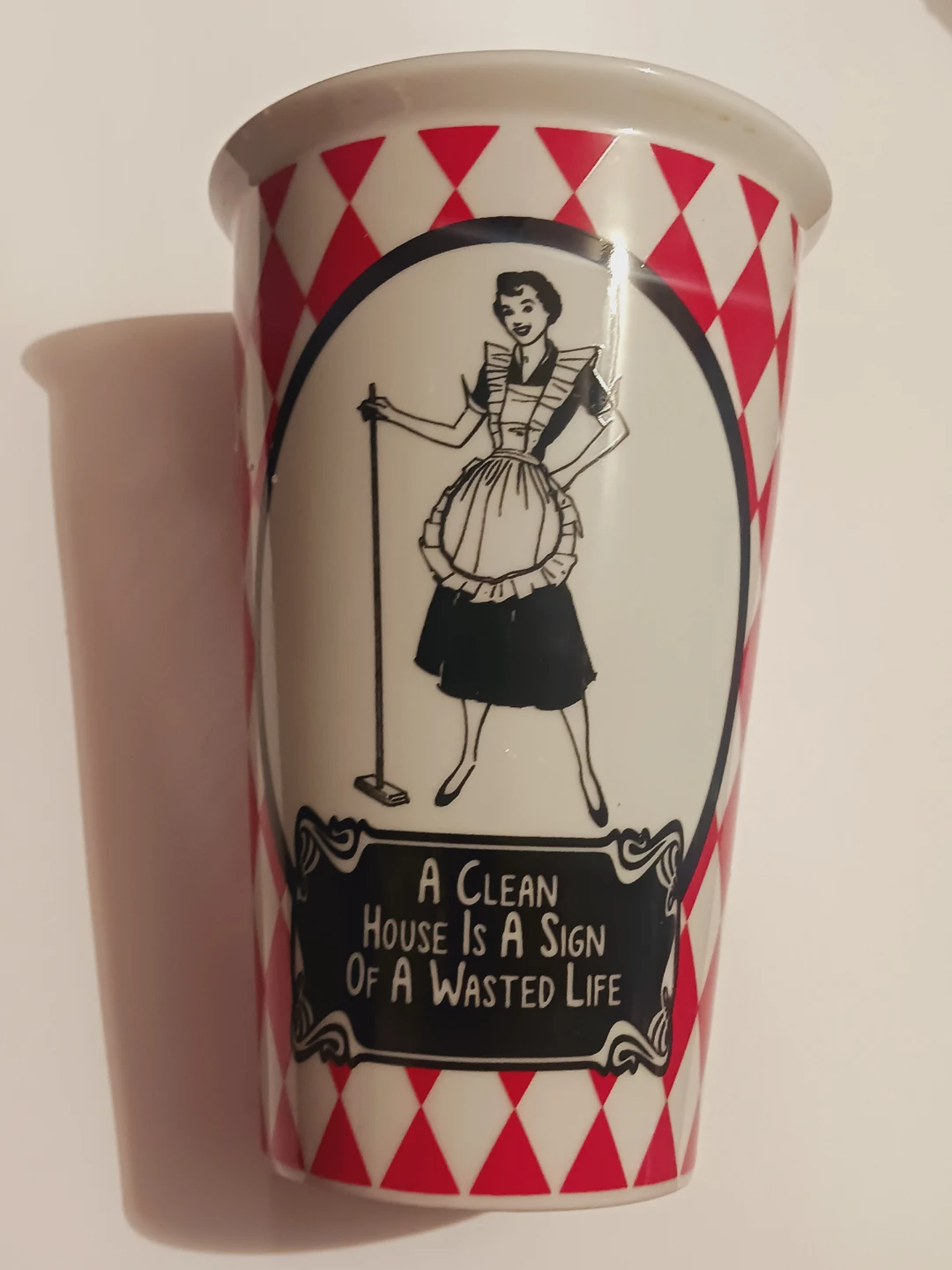 New!! Ceramic Mug - "A Clean House Is A Sign Of A Wasted Life"