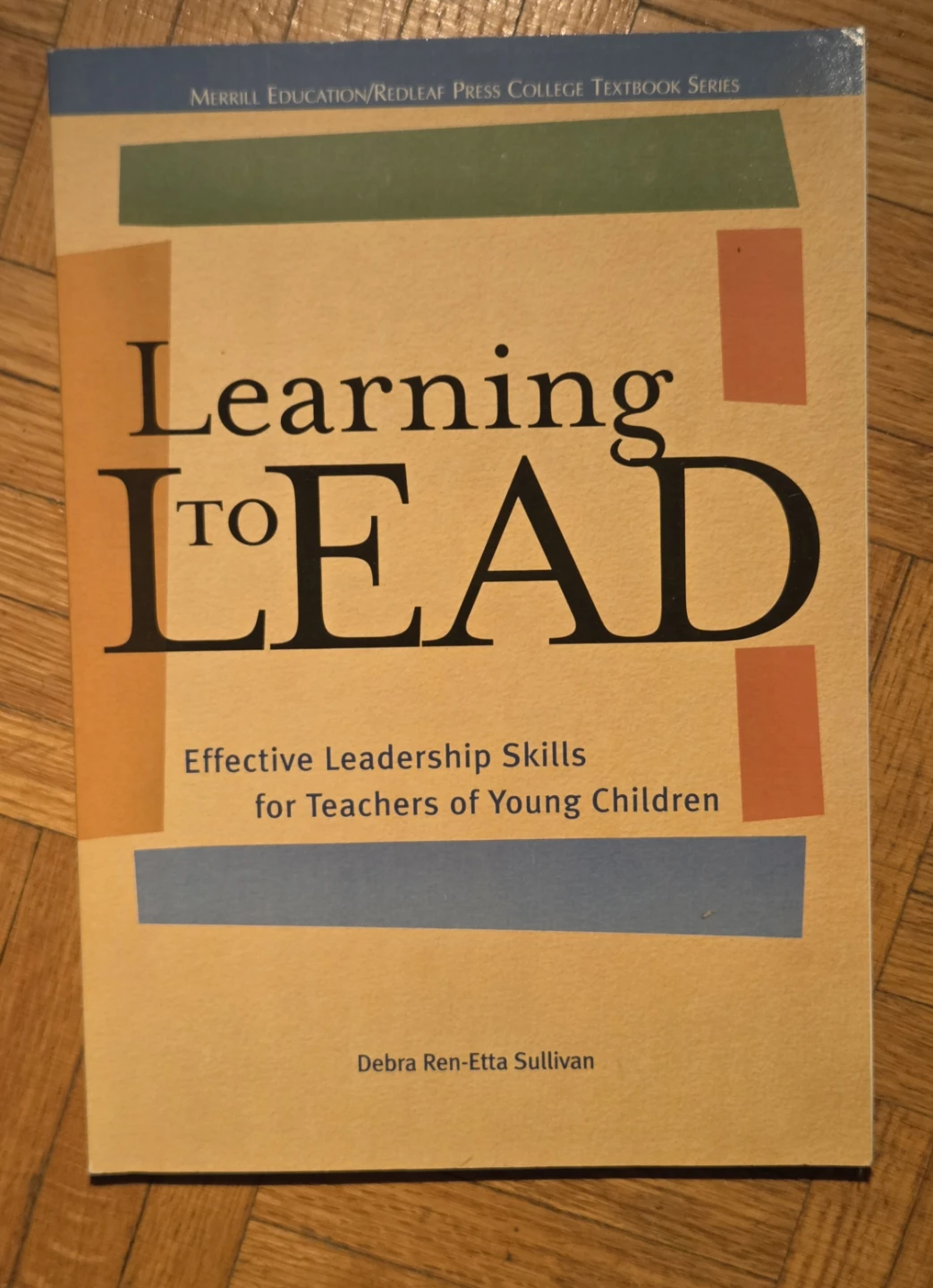 Learning to Lead by Debra Ren-Etta Sullivan