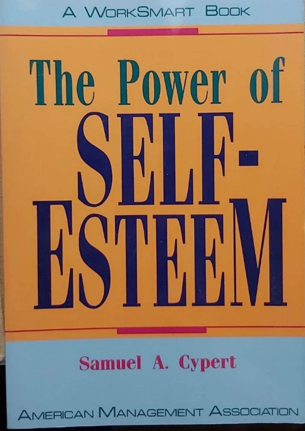 The Power of Self-Esteem by Samuel A. Cypert