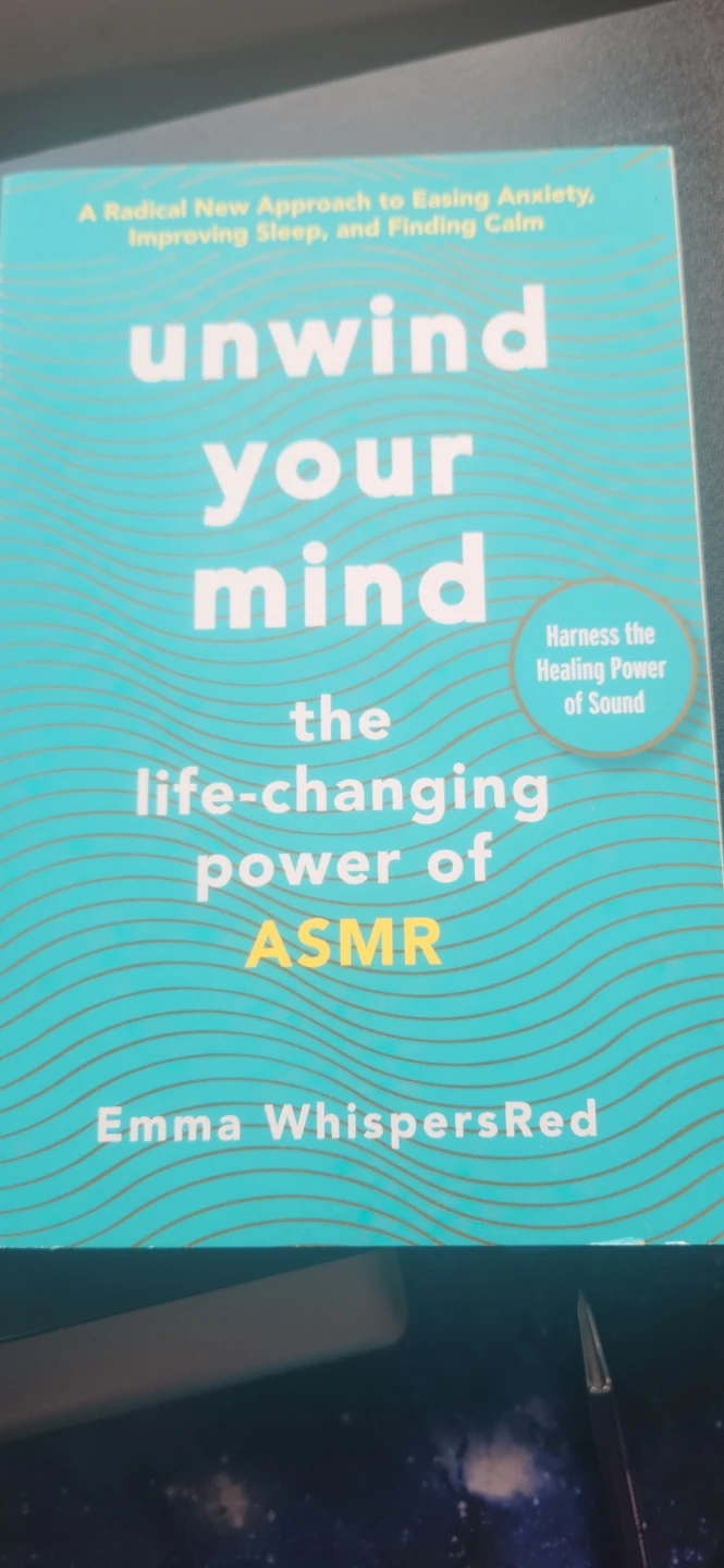 Unwind Your Mind: The Life-Changing Power of ASMR