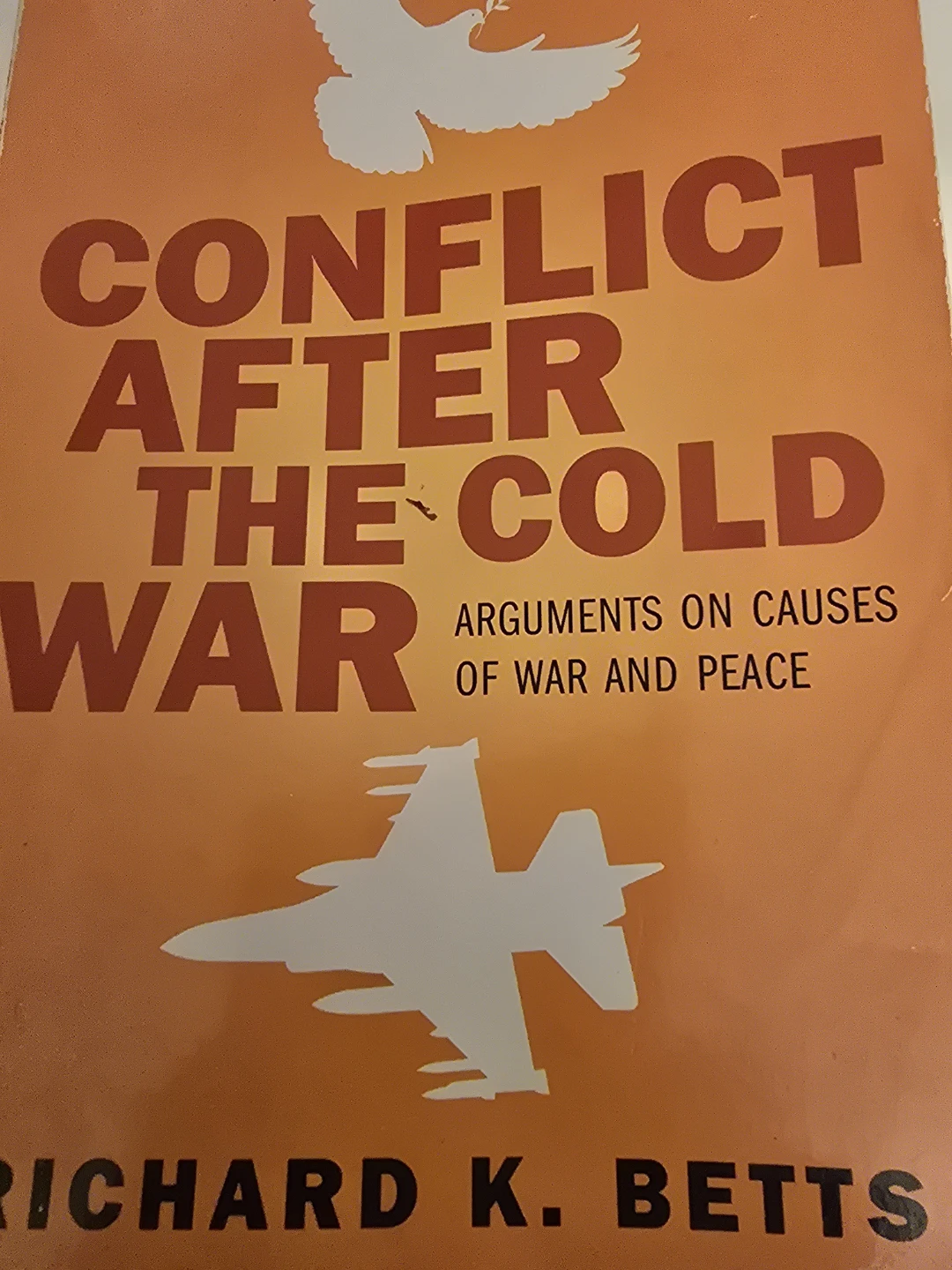 Conflict After the Cold War by Richard K. Betts