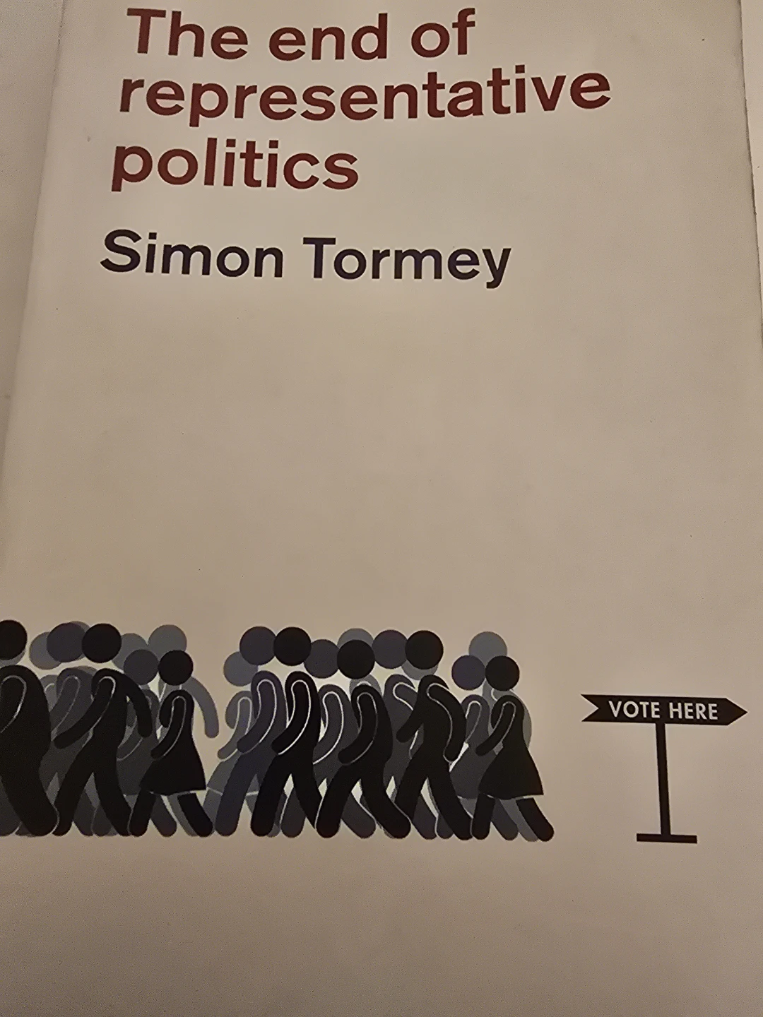 The End of Representative Politics by Simon Tormey
