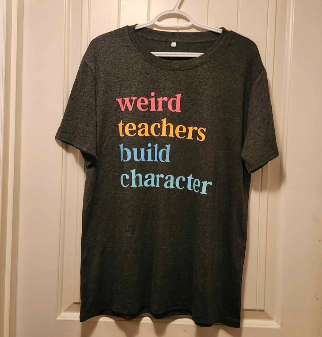 Weird Teachers Build Character T-Shirt XL 🏈