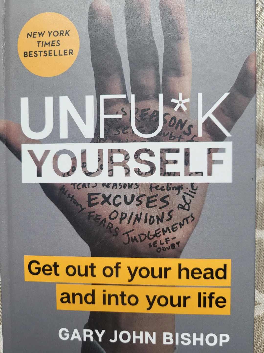 Unfu*k Yourself by Gary John Bishop