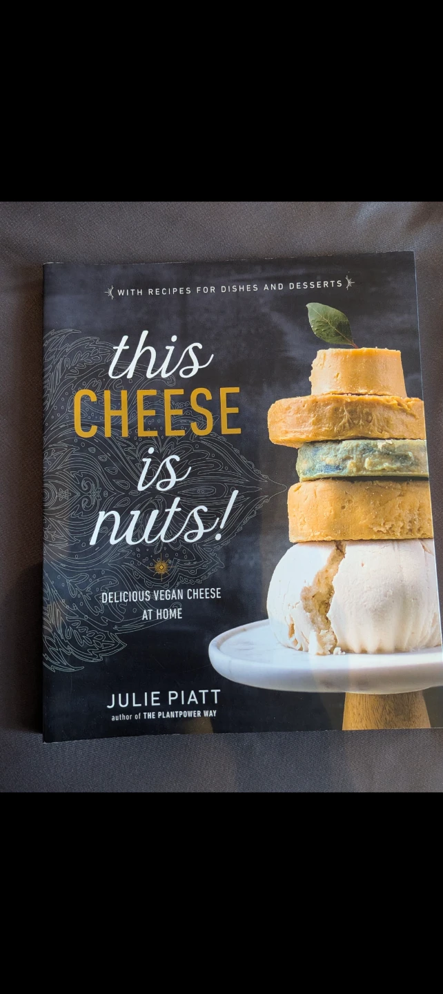 This Cheese Is Nuts! Cookbook by Julie Piatt