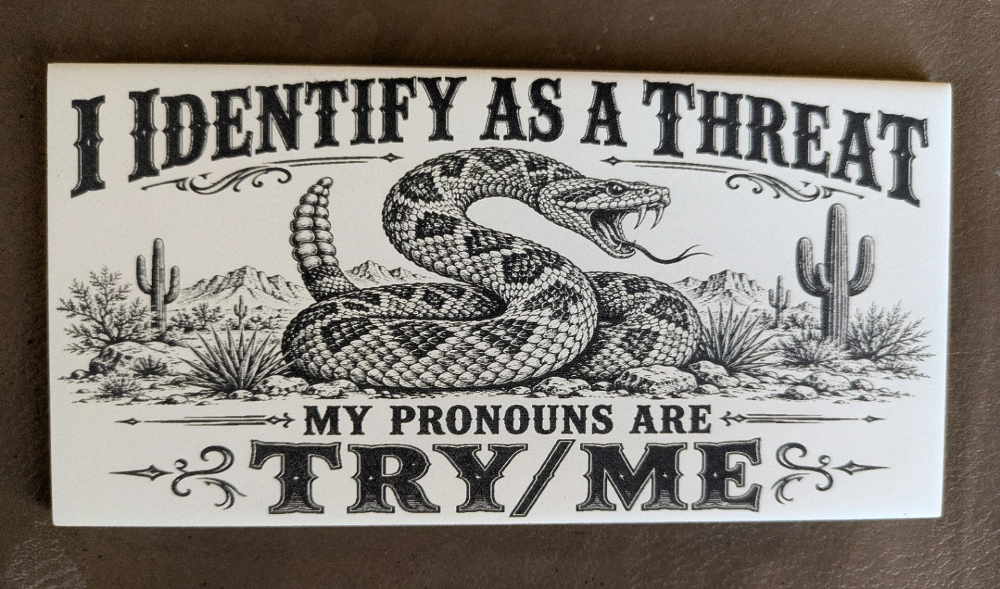 I Identify As A Threat Desk Plaque