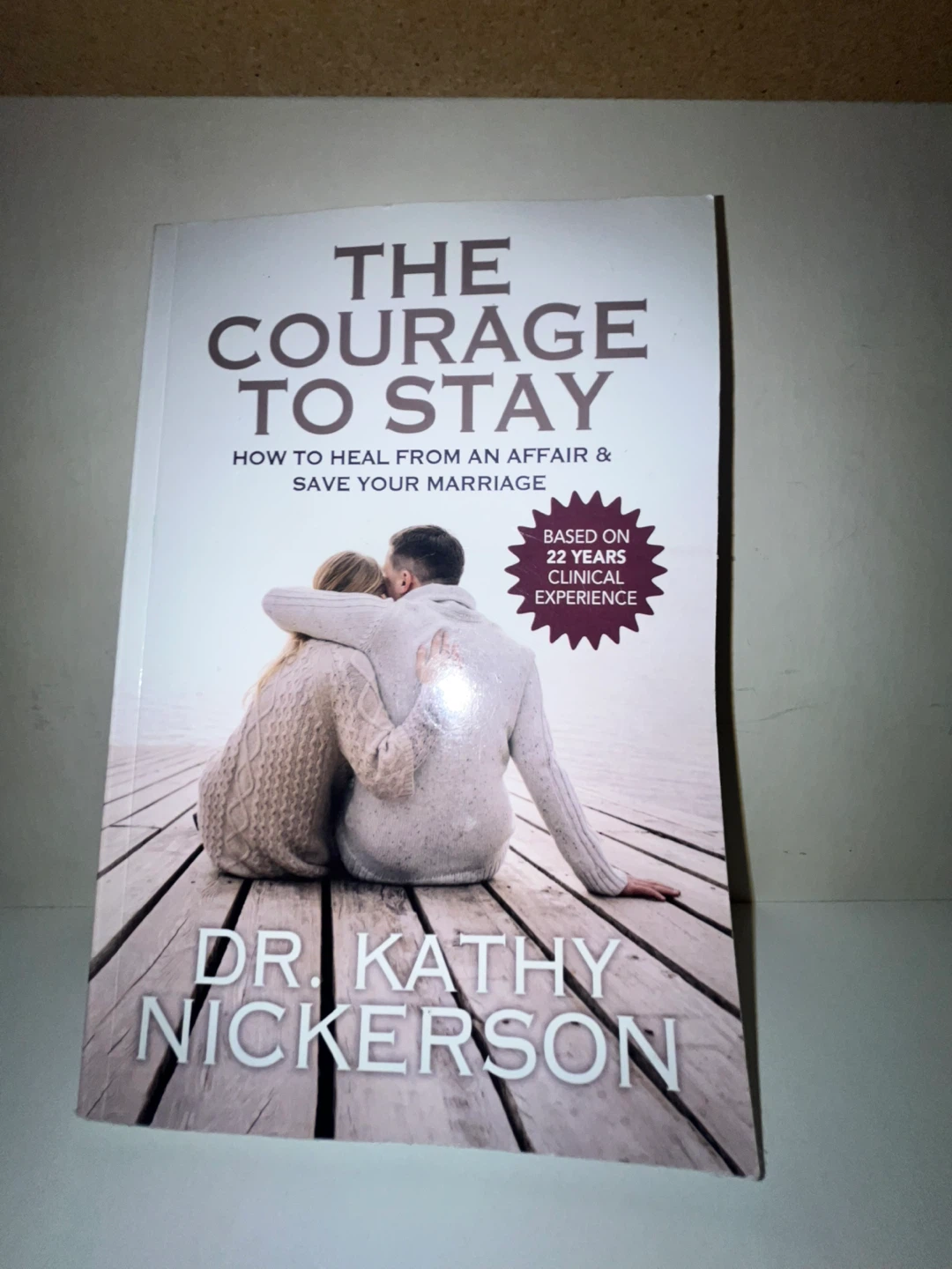 The Courage to Stay by Dr. Kathy Nickerson