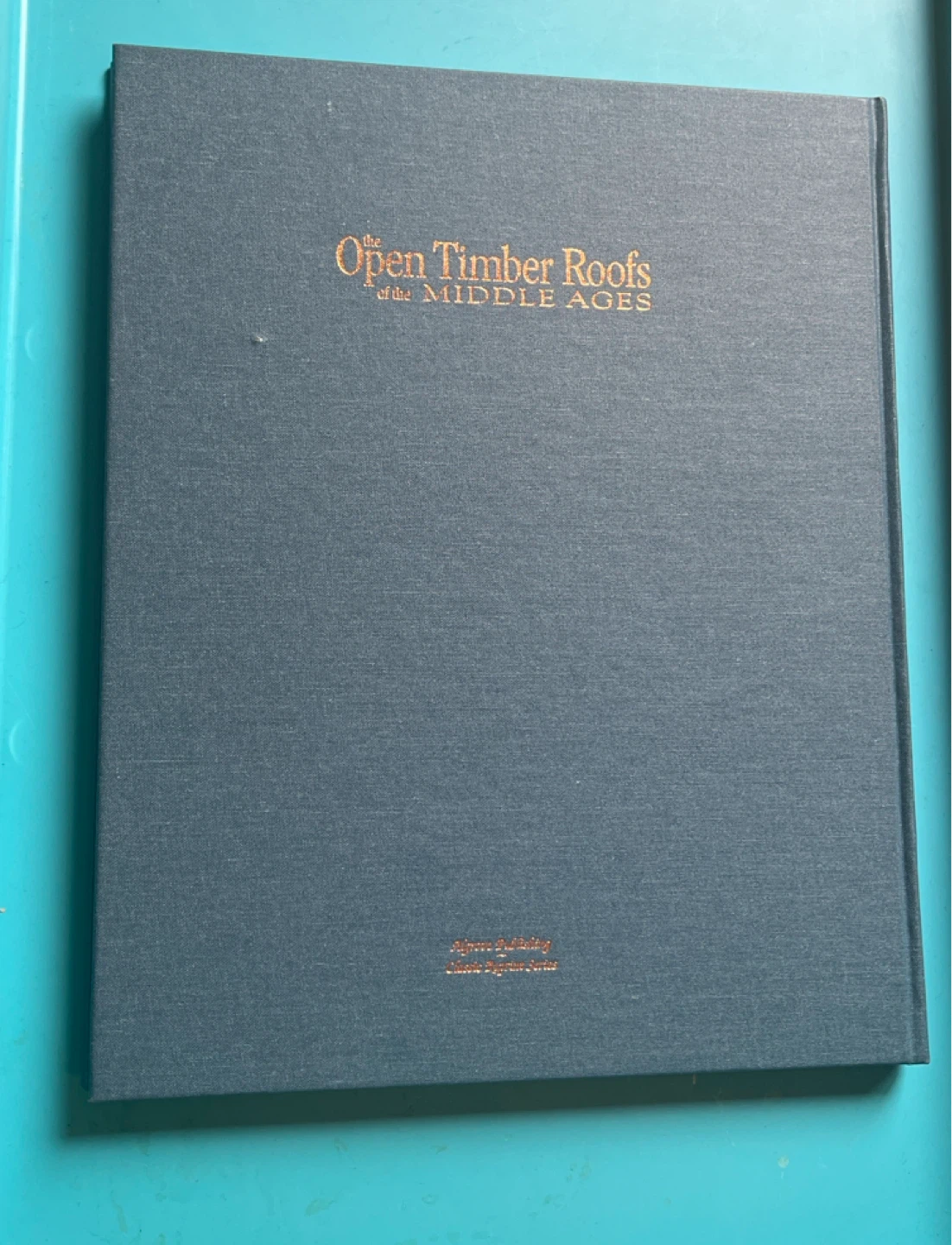 The Open Timber Roofs of the Middle Ages - Hardcover Book - photo 2