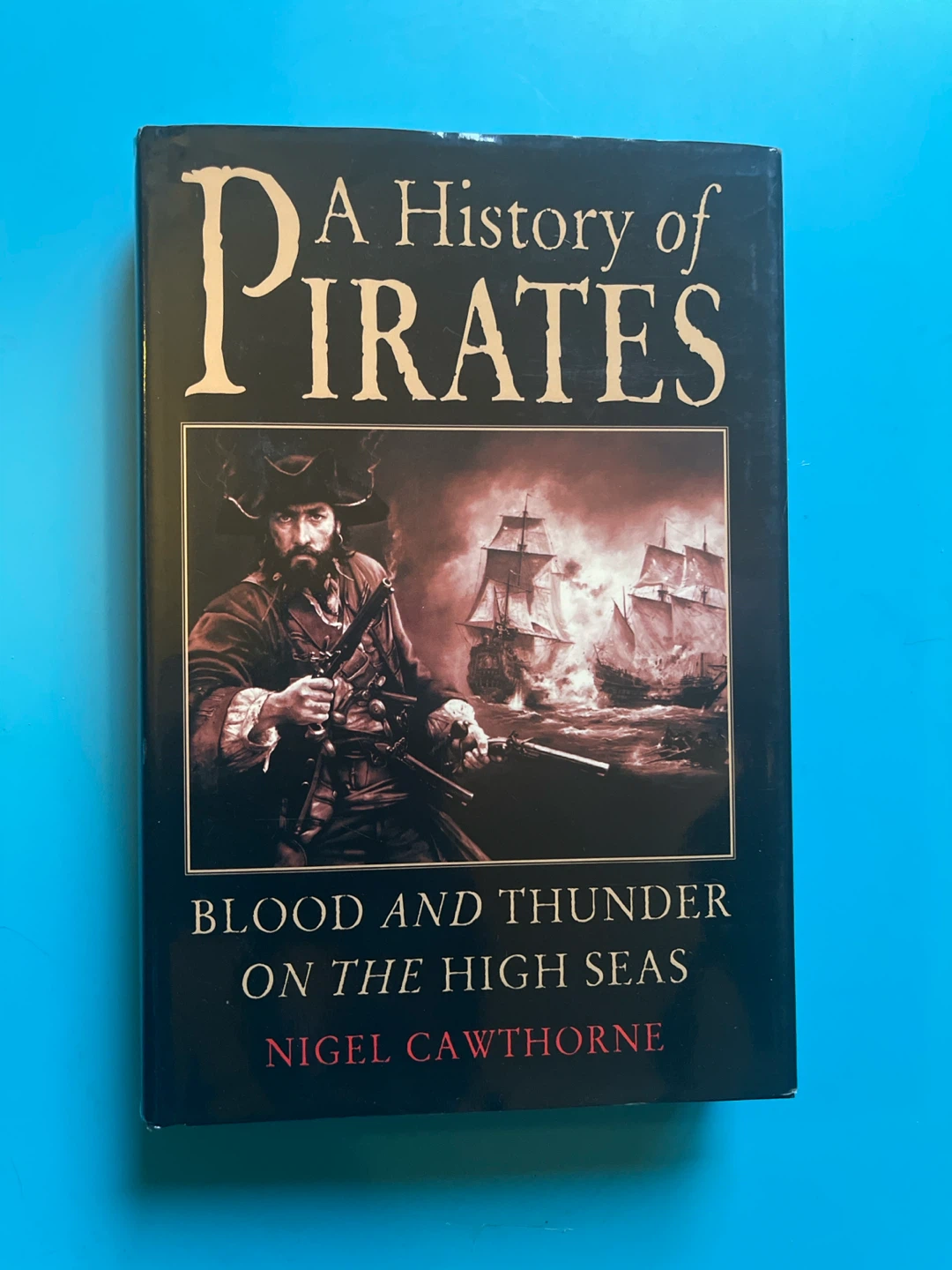 A History of Pirates by Nigel Cawthorne