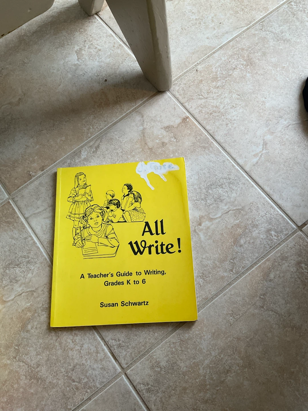 All Write! A Teacher's Guide to Writing, Grades K to 6