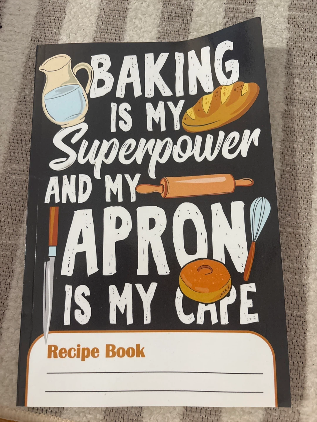 Baking Is My Superpower Recipe Book