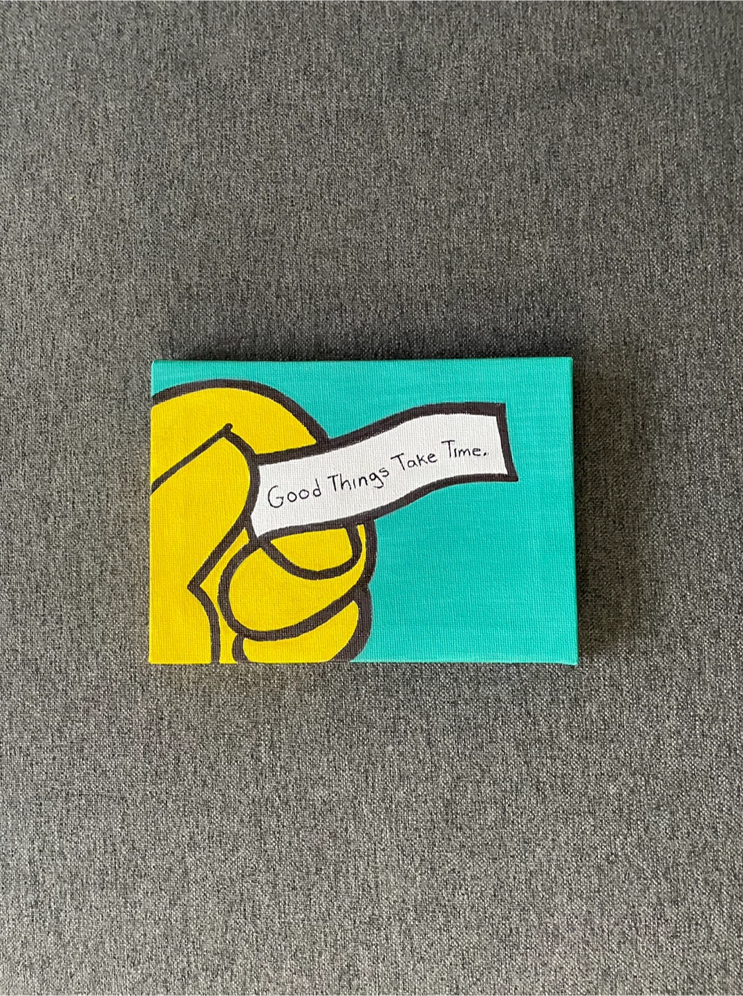 Good Things Take Time Hand Painted Canvas