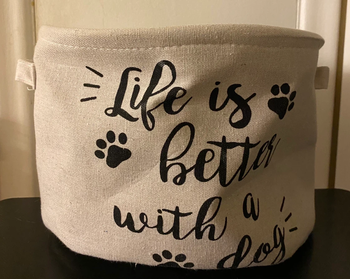 Life is better with a dog fabric storage bin
