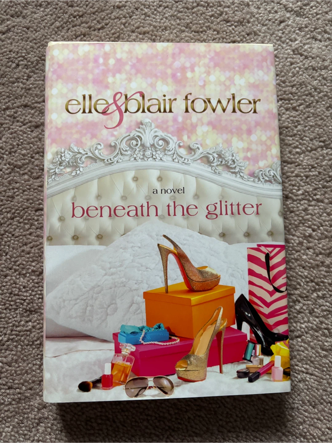 Beneath the Glitter by Elle and Blair Fowler