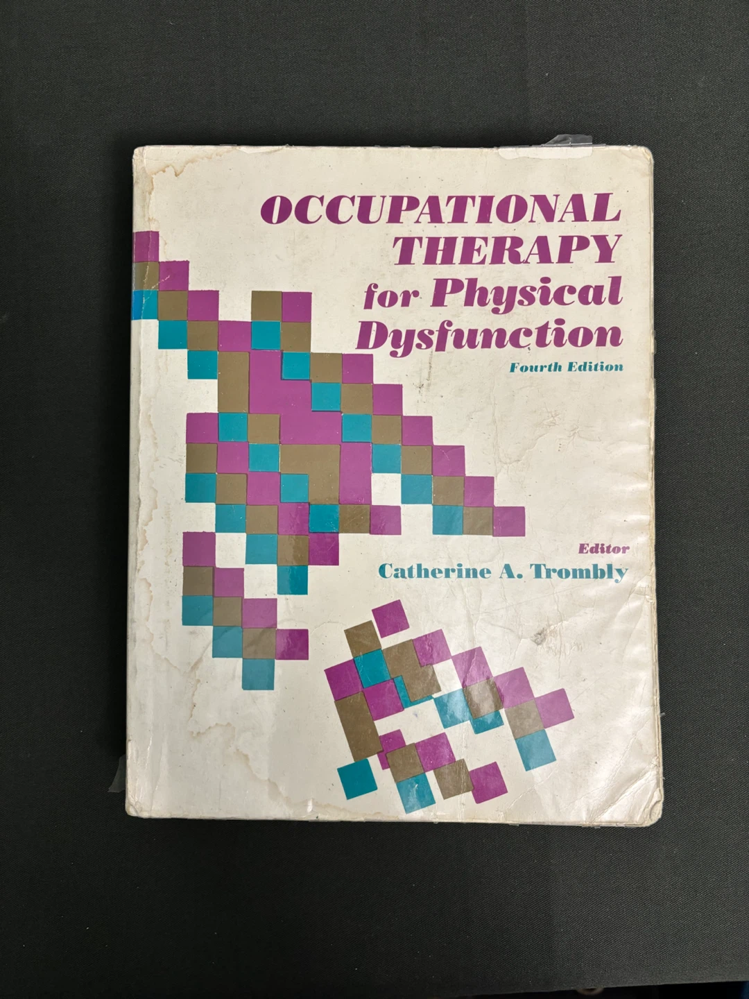 Occupational Therapy for Physical Dysfunction Fourth Edition