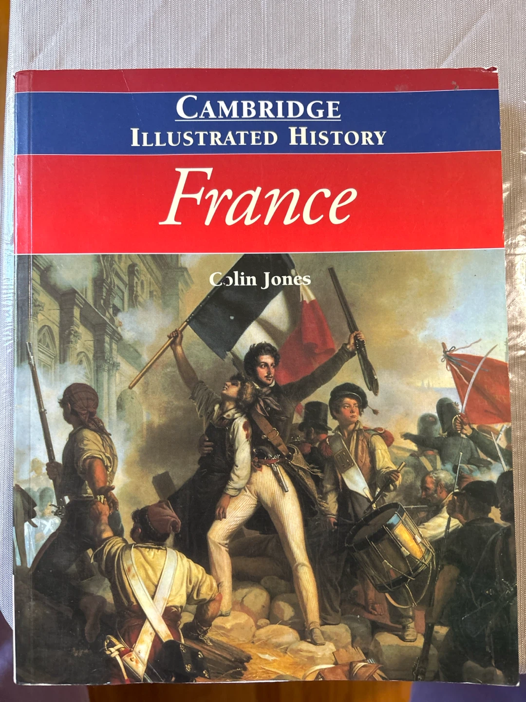 Cambridge Illustrated History: France by Colin Jones