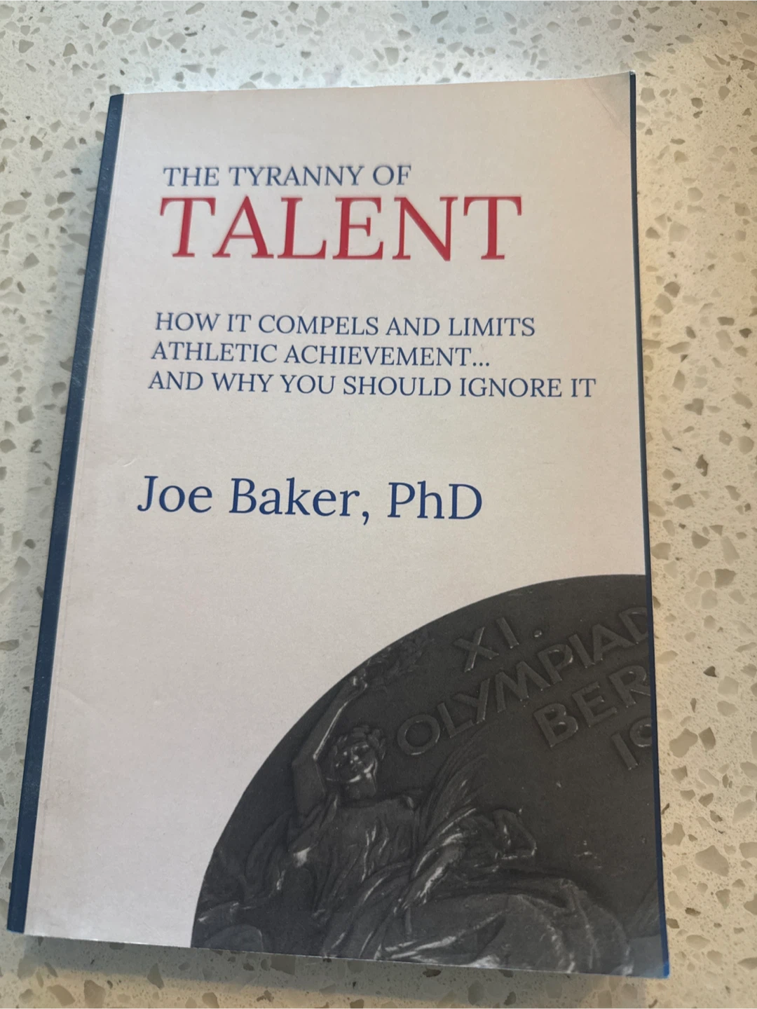 The Tyranny of Talent by Joe Baker, PhD