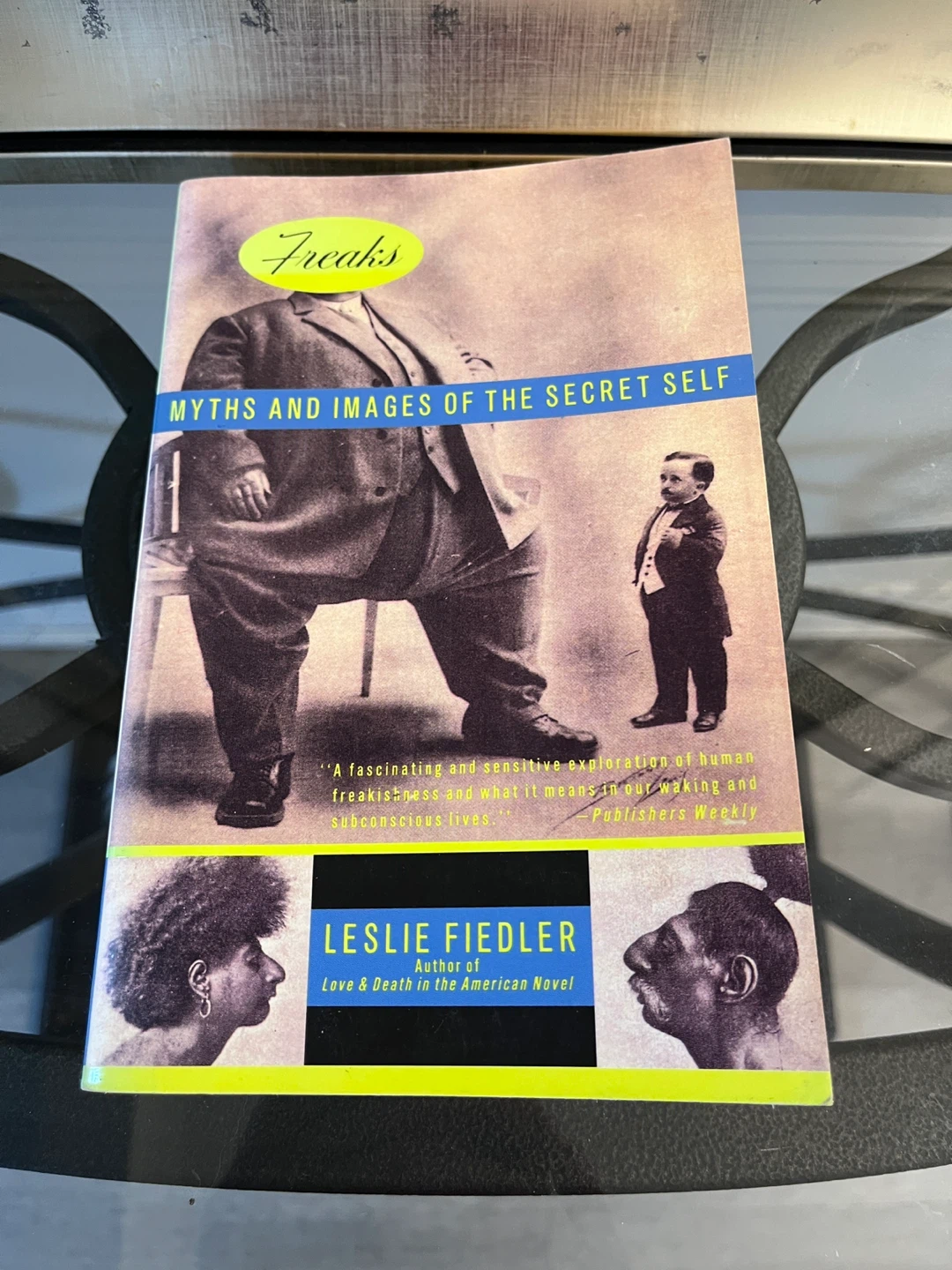 Freaks: Myths and Images of the Secret Self by Leslie Fiedler