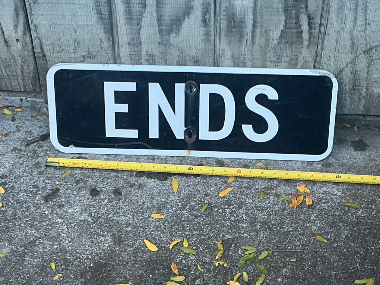 Vintage “ENDS” Traffic Road Sign !