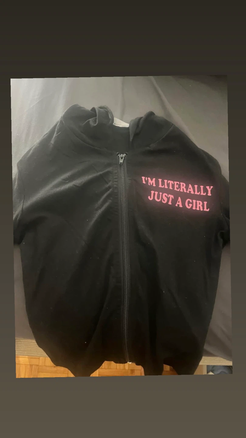 I'm Literally Just A Girl black zip-up hoodie
