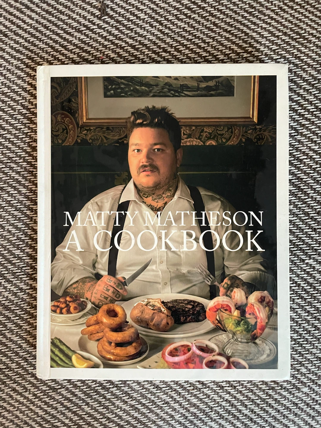 Matty Matheson: A Cookbook