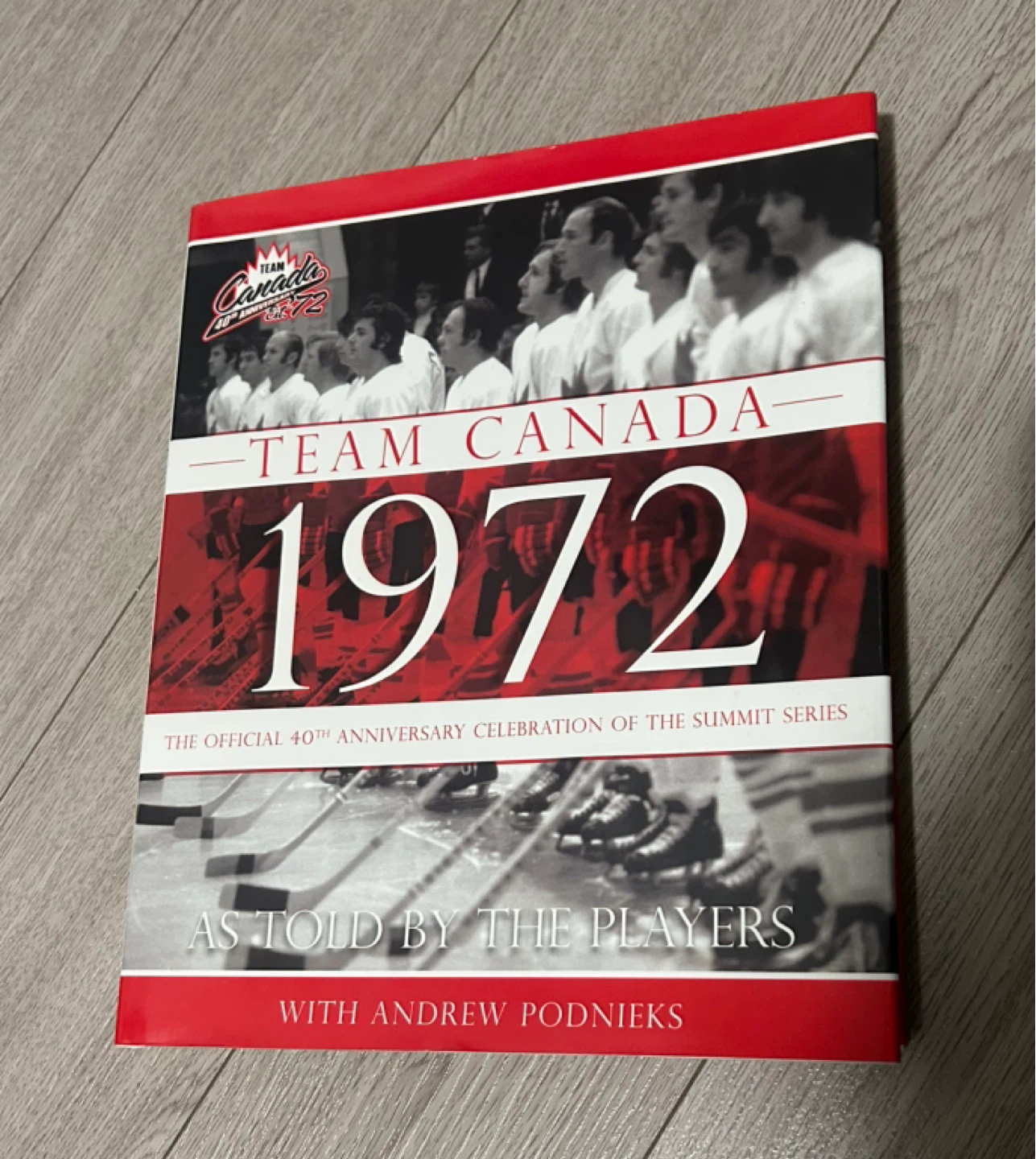Team Canada 1972: The Official 40th Anniversary Celebration
