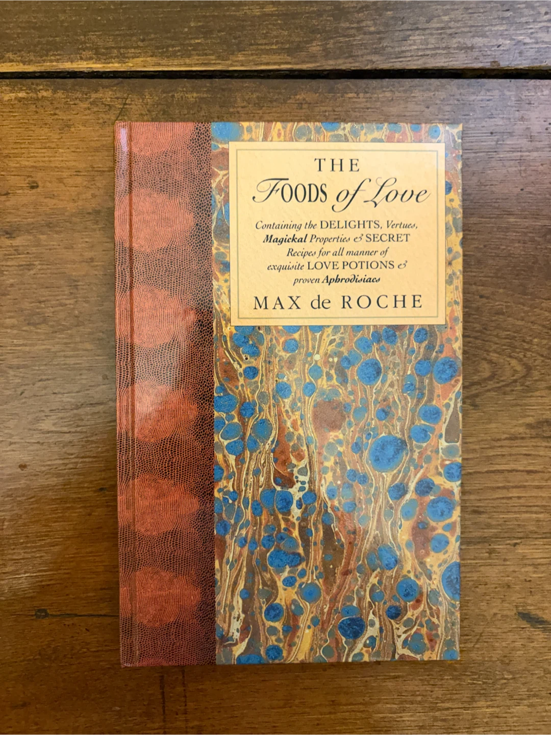 The Foods of Love by Max de Roche