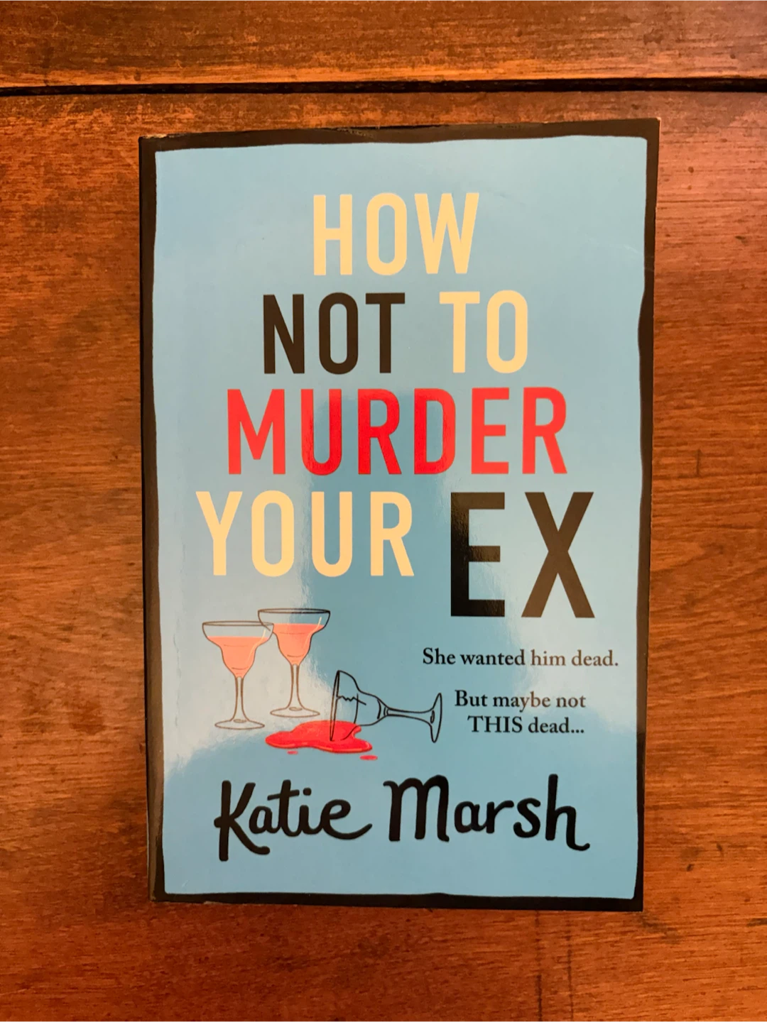 How Not To Murder Your Ex by Katie Marsh
