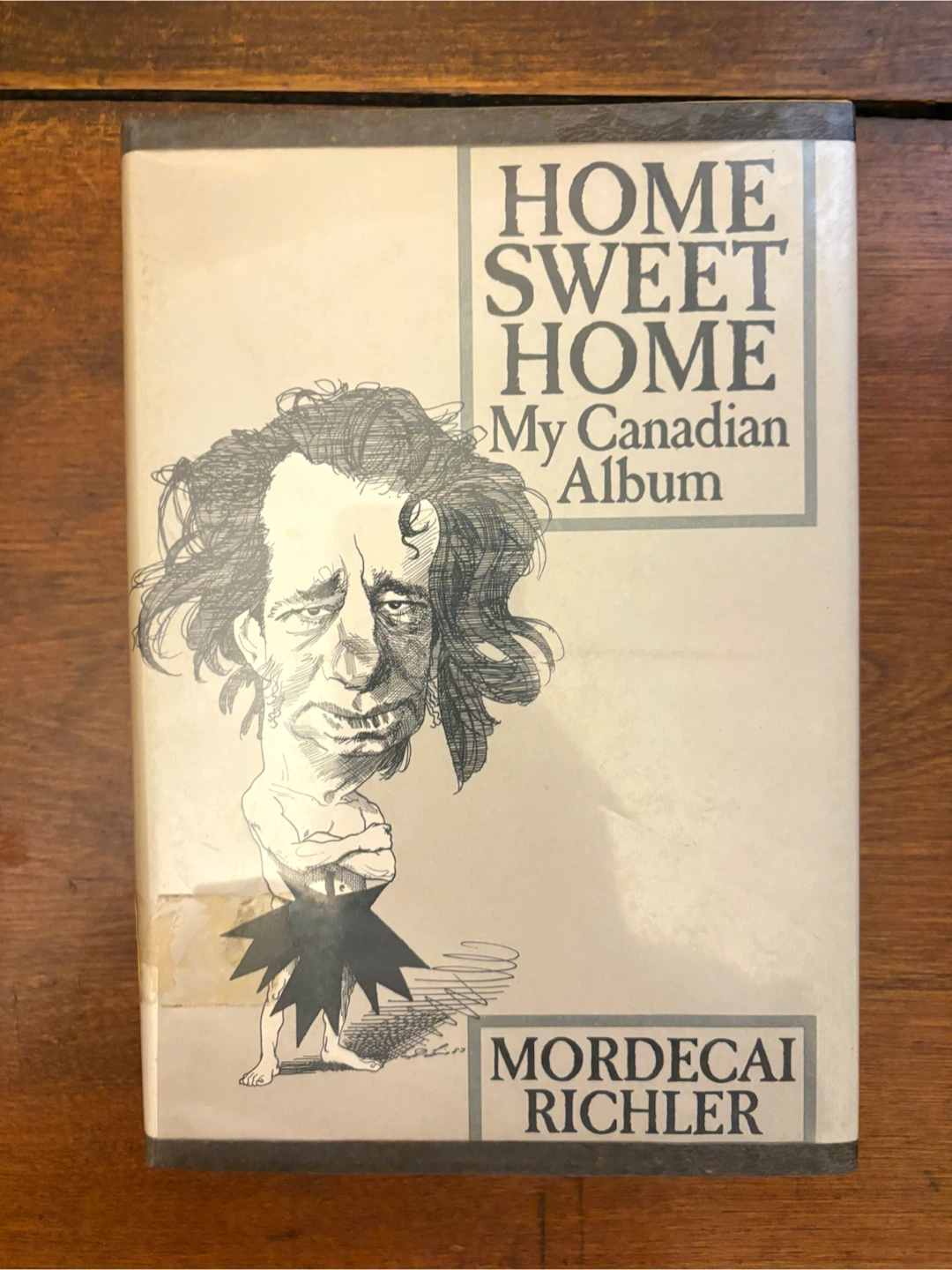 Home Sweet Home: My Canadian Album by Mordecai Richler
